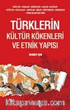 Türklerin Kültür Kökenleri ve Etnik Yapısı