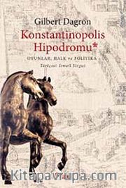 Konstantinopolis Hipodromu <br /> Oyunlar, Halk ve Politika