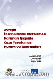 Avrupa İnsan Hakları Mahkemesi Kararları Işığında Ceza Yargılaması Kurum ve Kavramları