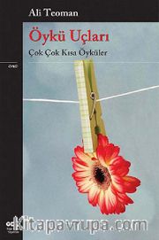 Öykü Uçları <br /> Çok Çok Kısa Öyküler