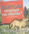 Kurtlar Olmasaydı Ne Olurdu? & Ilıman Orman Ekosistemi