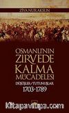 Osmanlı'nın Zirvede Kalma Mücadelesi & Düşüşler - Tutunuşlar (1703-1789)