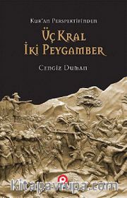 Kur'an Perspektifinden Üç Kral İki Peygamber