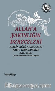 Allah'a Yakınlığın Dereceleri <br /> Nefsin Kötü Arzularını Nasıl Terk Ederiz?