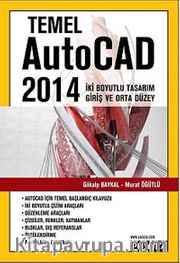 Temel AutoCAD 2014 <br /> İki Boyutlu Tasarım Giriş ve Orta Düzey