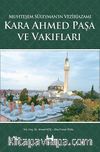 Kara Ahmed Paşa ve Vakıfları - Muhteşem Süleyman'ın Veziriazamı