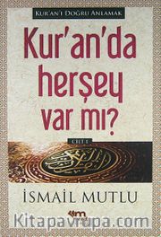 Kur'an'da Herşey Var mı? (Cilt 1)