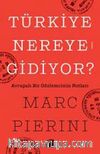 Türkiye Nereye Gidiyor? & Avrupalı Bir Gözlemcinin Notları
