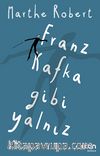 Franz Kafka Gibi Yalnız