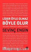 Lider Öyle Olmaz, Böyle Olur & Yön Veren Liderler İle Liderlik Üzerine