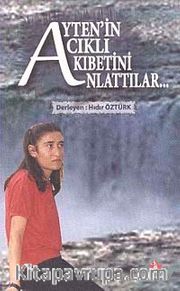Ayten'in Acıklı Akıbetini Anlattılar