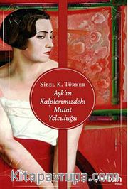 Aşk'ın Kalplerimizdeki Mutat Yolculuğu