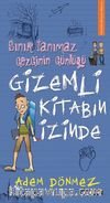 Gizemli Kitabın İzinde - Sınır Tanımaz Gezginin Günlüğü