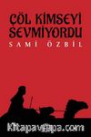 Çöl Kimseyi Sevmiyordu