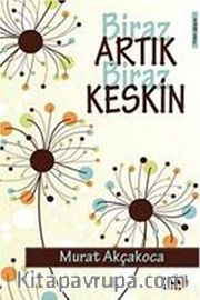 Biraz Artık Biraz Keskin