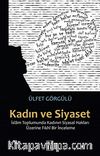 Kadın ve Siyaset & İslam Toplumunda Kadının Siyasal Hakları Üzerine Fıkhi Bir İnceleme