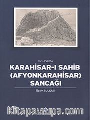XVI.Asırda Karahisar-ı Sahib (Afyonkarahisar) Sancağı