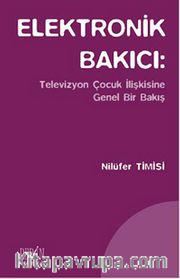 Elektronik Bakıcı: Televizyon Çocuk İlişkisine Genel Bir Bakış