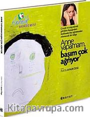 Anne Yapamam, Başım Çok Ağrıyor