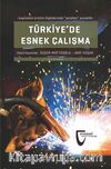 Türkiye'de Esnek Çalışma & Kapitalist Üretim İlişkilerinde Yeniden Esneklik