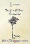 Bugün Gülleri Budadım