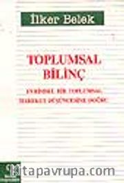 Toplumsal Bilinç-Evrimsel Bir Toplumsal Hareket Düşüncesine Doğru