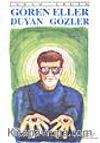 Gören Eller Duyan Gözler