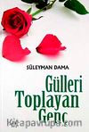 Gülleri Toplayan Genç