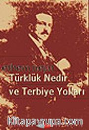 Türklük Nedir ve Terbiye Yolları
