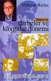 Türkiye'de Darbeler ve Kavgalar Dönemi