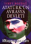 Atatürk'ün Avrasya Devleti