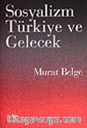 Sosyalizm Türkiye ve Gelecek