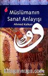 Müslümanın Sanat Anlayışı