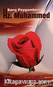 Barış Peygamberi Hz. Muhammed (s.a.v)