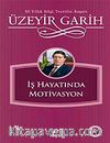 İş Hayatında Motivasyon