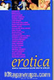 Erotica / Dünya Yazınından Seçme Erotik Şiirer