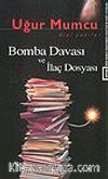 Bomba Davası ve İlaç Dosyası
