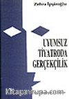 Uyumsuz Tiyatroda Gerçekçilik