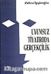 Uyumsuz Tiyatroda Gerçekçilik