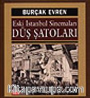 Eski İstanbul Sinemaları Düş Şatoları