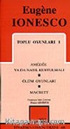 Toplu Oyunları 1 / Amedee Ya Da Nasıl Kurtulmalı/ Ölüm Oyunları /Macbett