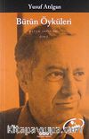 Bütün Öyküleri / Yusuf Atılgan