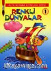 Renkli Dünyalar 1