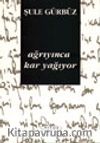Ağrıyınca Kar Yağıyor