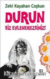 Durun Siz Evlenemezsiniz