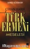 Cihan Harbi ve Türk Ermeni Meselesi