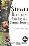 Şifalı Bitkiler / Doğal İlaçlarla Geleneksel Tedaviler