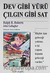 Dev Gibi Yürü Çılgın Gibi Sat