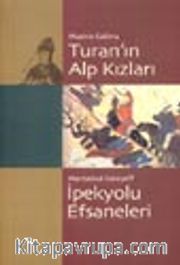 Turan'ın Alp Kızları / İpekyolu Efsaneleri