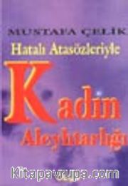 Hatalı Atasözleriyle Kadın Aleyhtarlığı